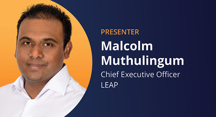 PRESENTER Malcolm Muthulingum Chief Executive Officer LEAP
