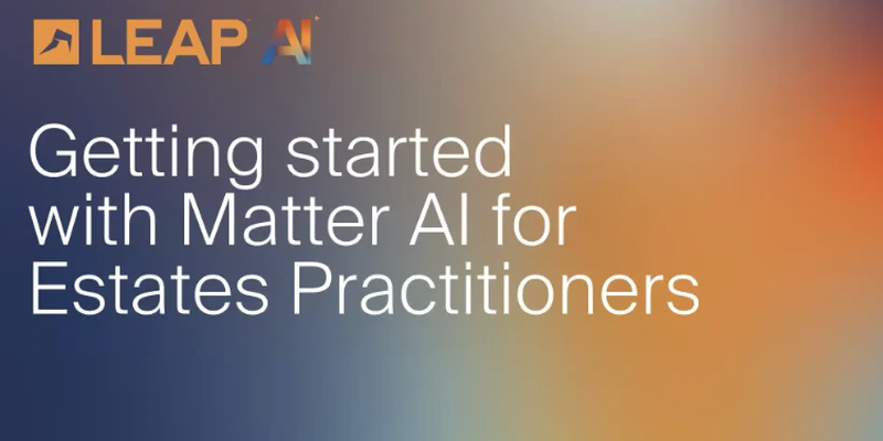 A gradient background with the text "LEAP AI: Getting started with Matter AI for Estates Practitioners" in white.