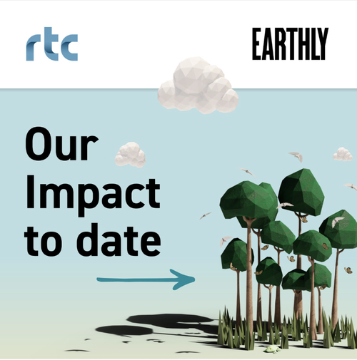 Illustration of low-poly trees and birds with overlaying text: "Our Impact to date." Logos for rtc and Earthly are at the top.