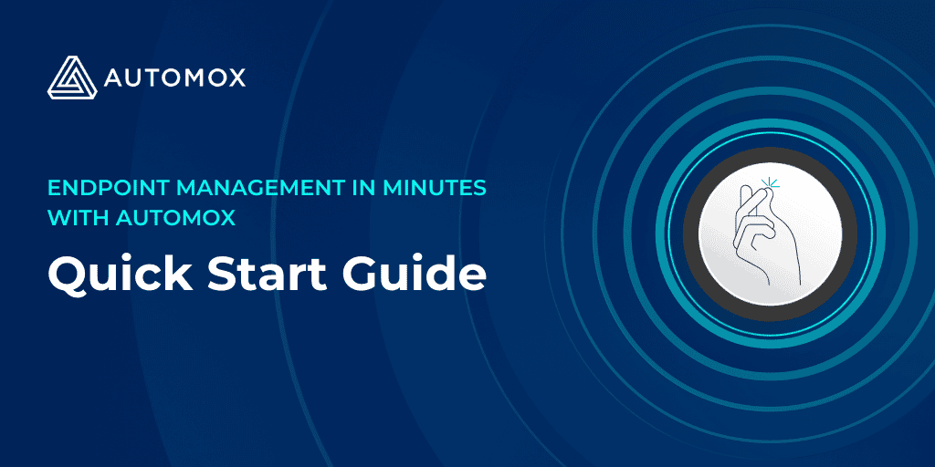 Endpoint Management in Minutes With Automox