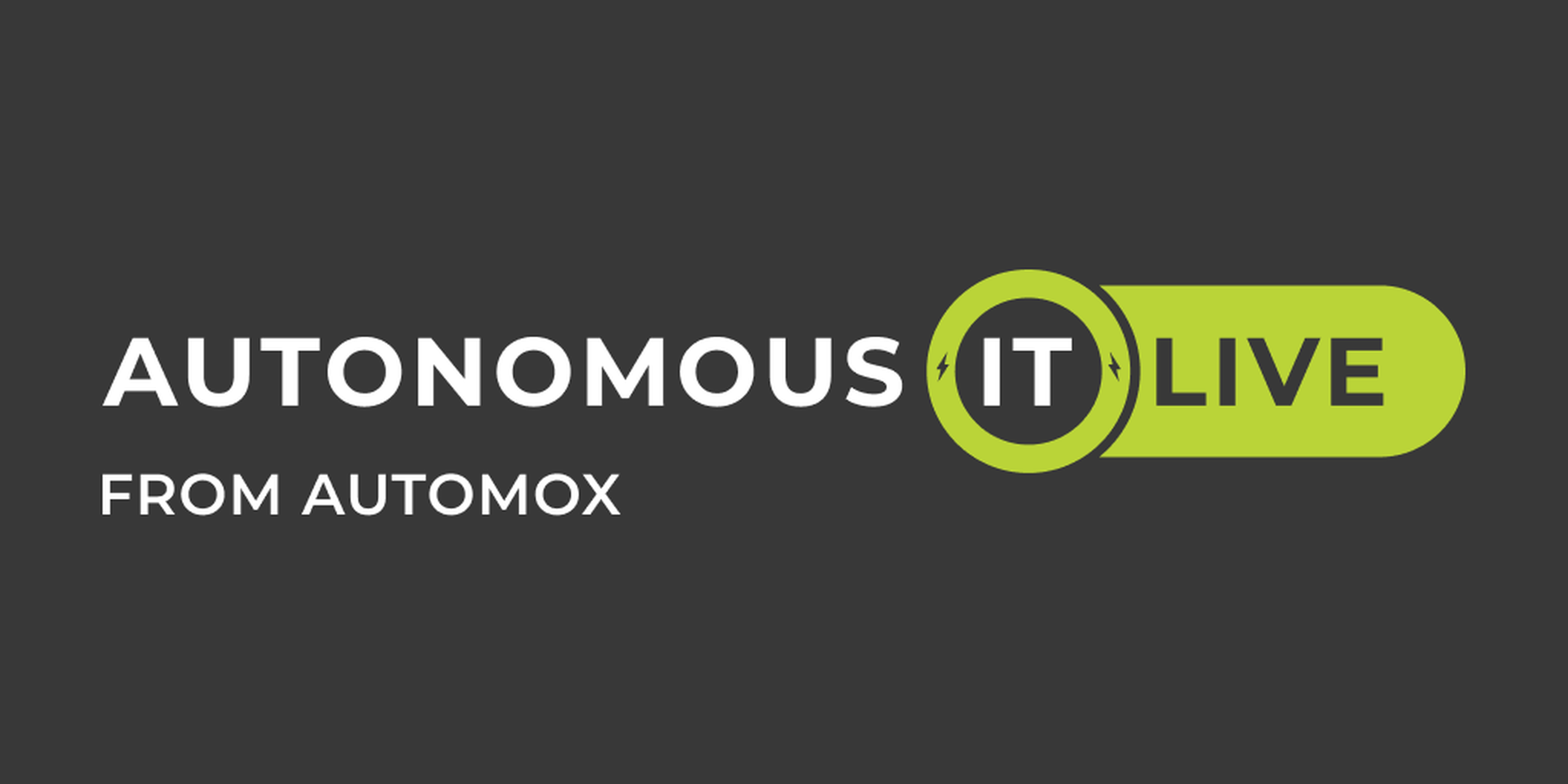 Black background with white text "AUTONOMOUS IT LIVE" in green circle and rectangle, and smaller text "FROM AUTOMOX" beneath.