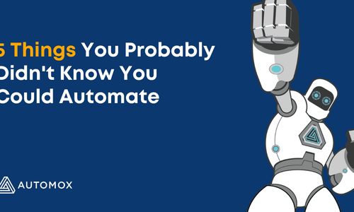 5 Things You Probably Didn't Know You Could Automate