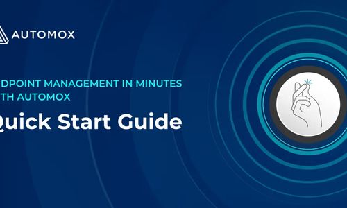 Endpoint Management in Minutes With Automox