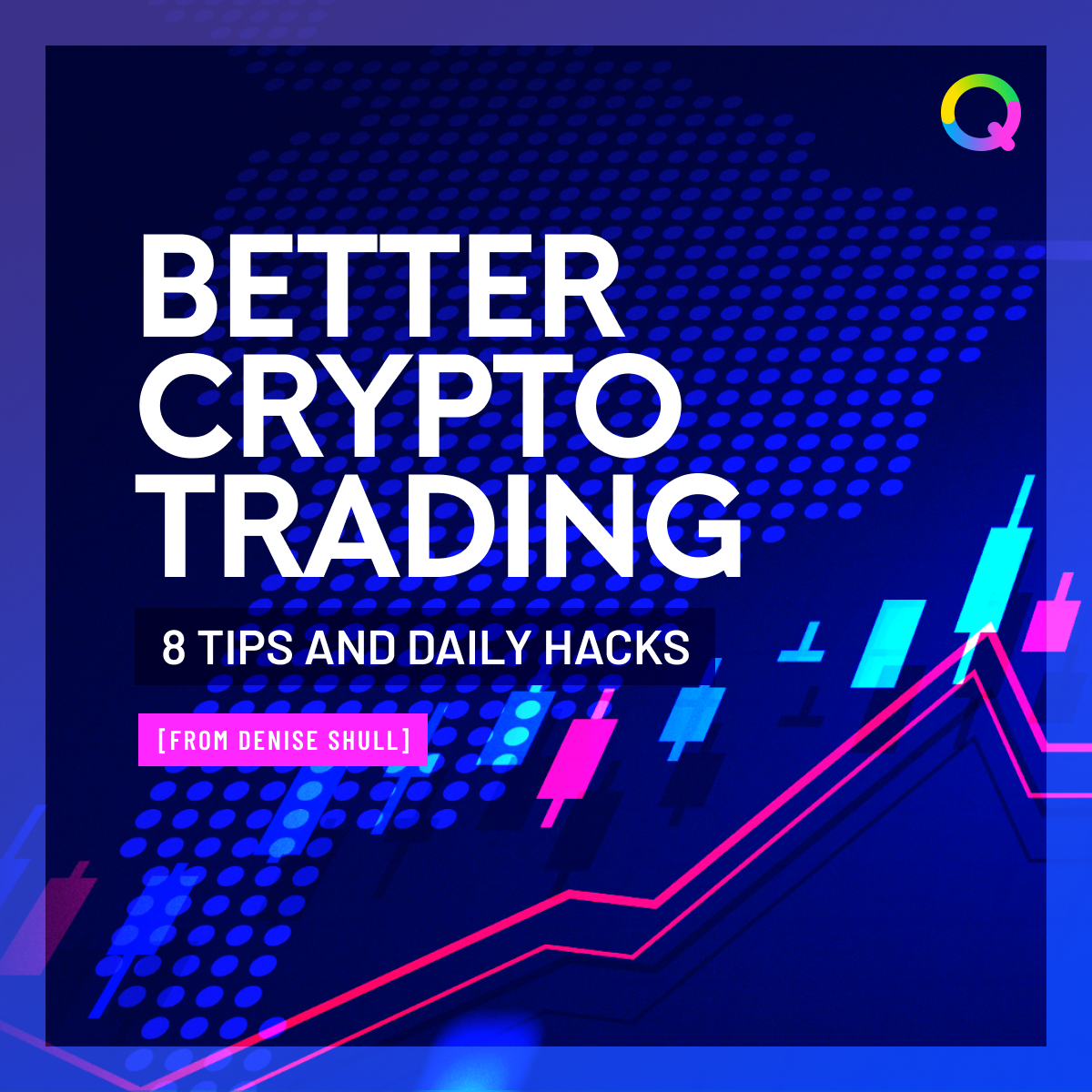 8 Tips and Hacks for Better Crypto Trading