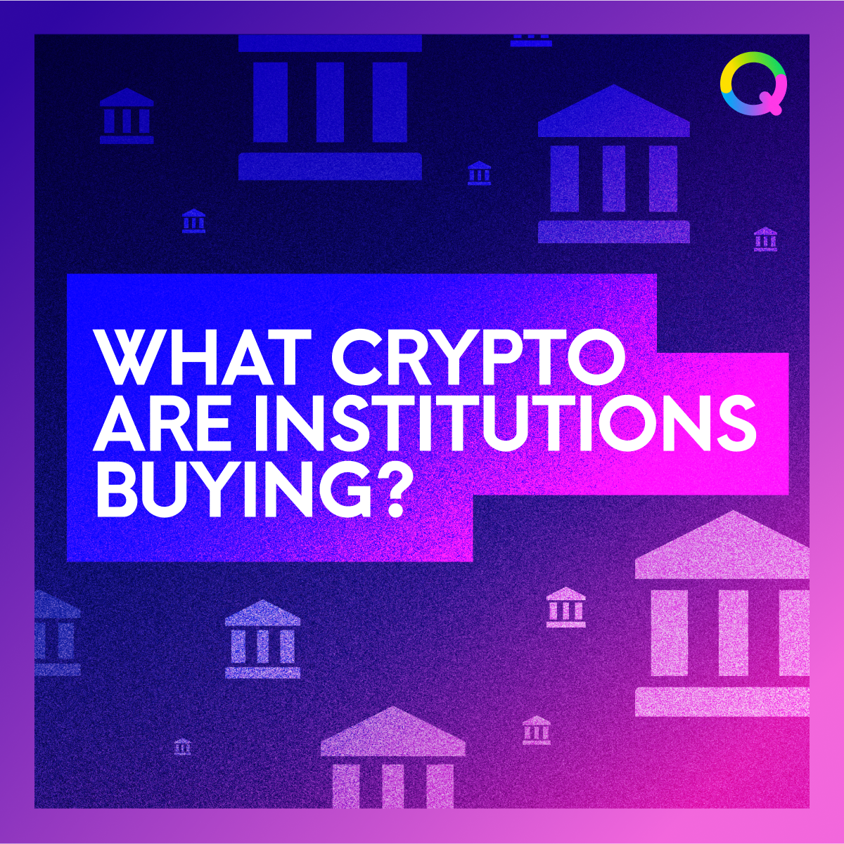What crypto are institutions buying?