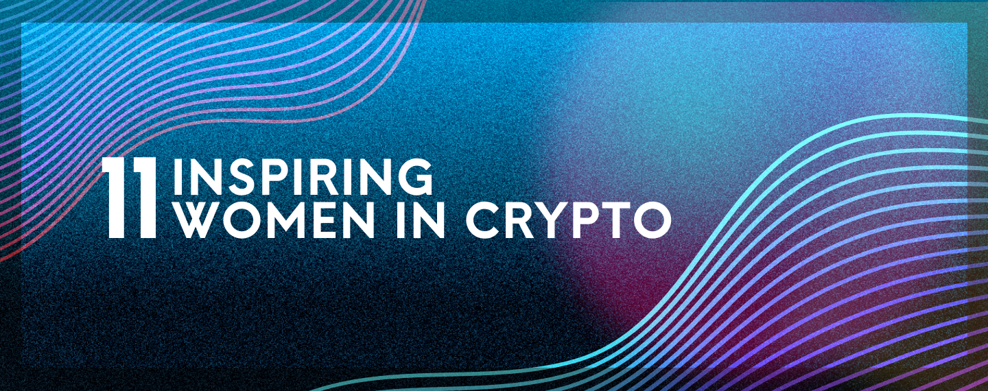 11 Inspiring Women in Crypto