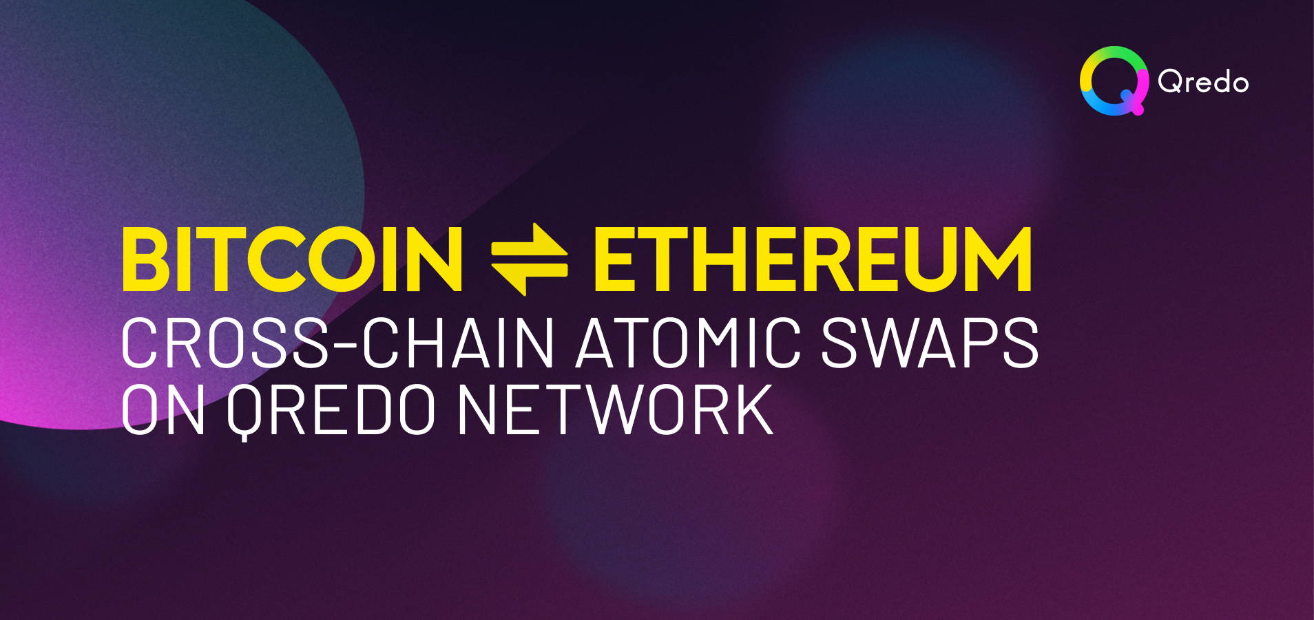 BTC<>ETH Cross-Chain Atomic Swaps on Qredo Network