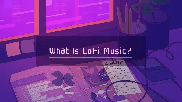 what-is-lofi-music