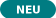 A teal oval button with the word "NEU" in white capital letters.