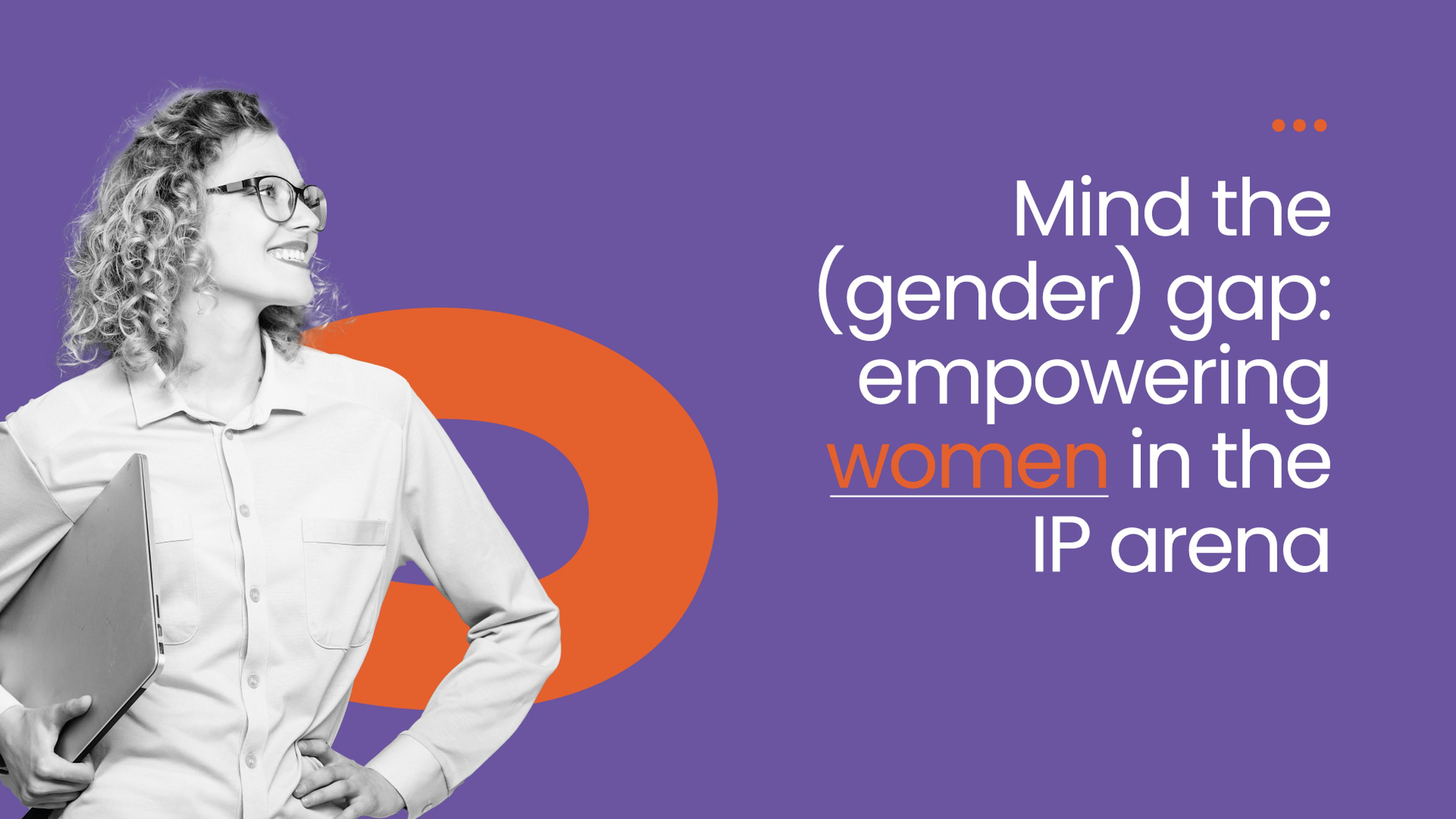 Mind the ( gender ) gap: empowering women in the IP arena - EUIPO