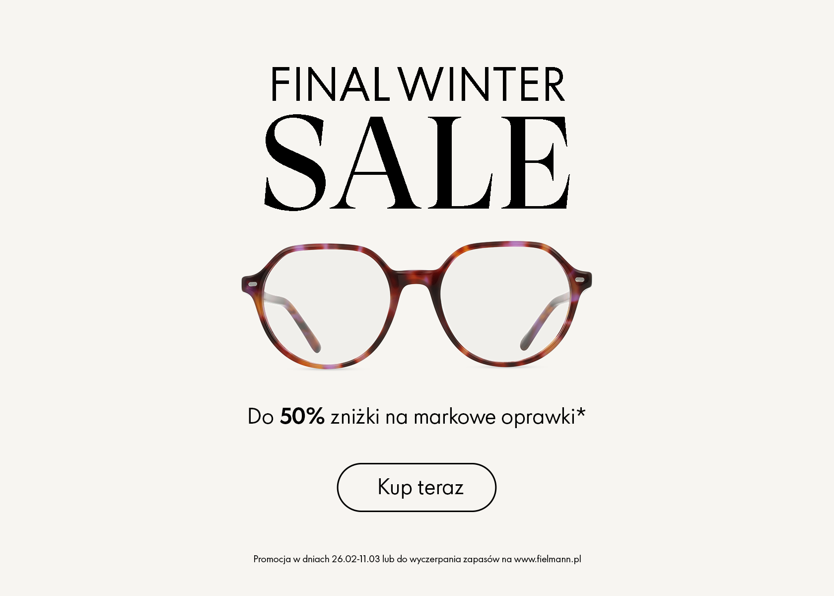 Reklama przedstawiająca „Ostatnią zimową wyprzedaż” okularów, oferująca do 50% zniżki na markowe oprawki. Przycisk z napisem „Kup teraz”.