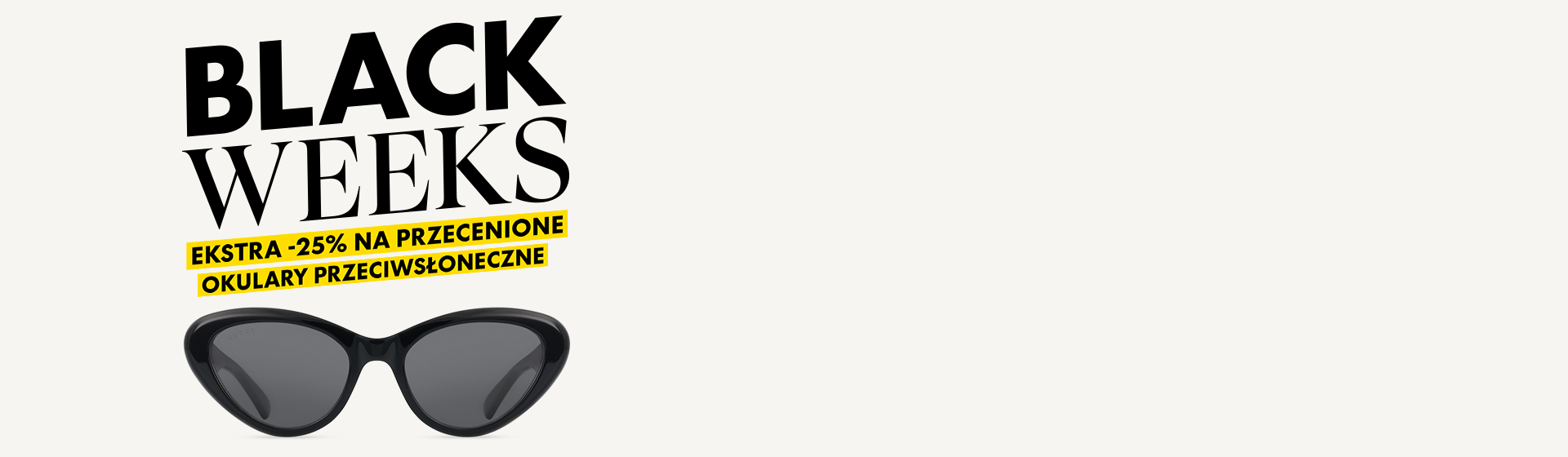 Czarne okulary przeciwsłoneczne pod rzucającym się w oczy napisem „BLACK WEEKS” z żółtym banerem oferującym 25% zniżki na przecenione okulary przeciwsłoneczne.