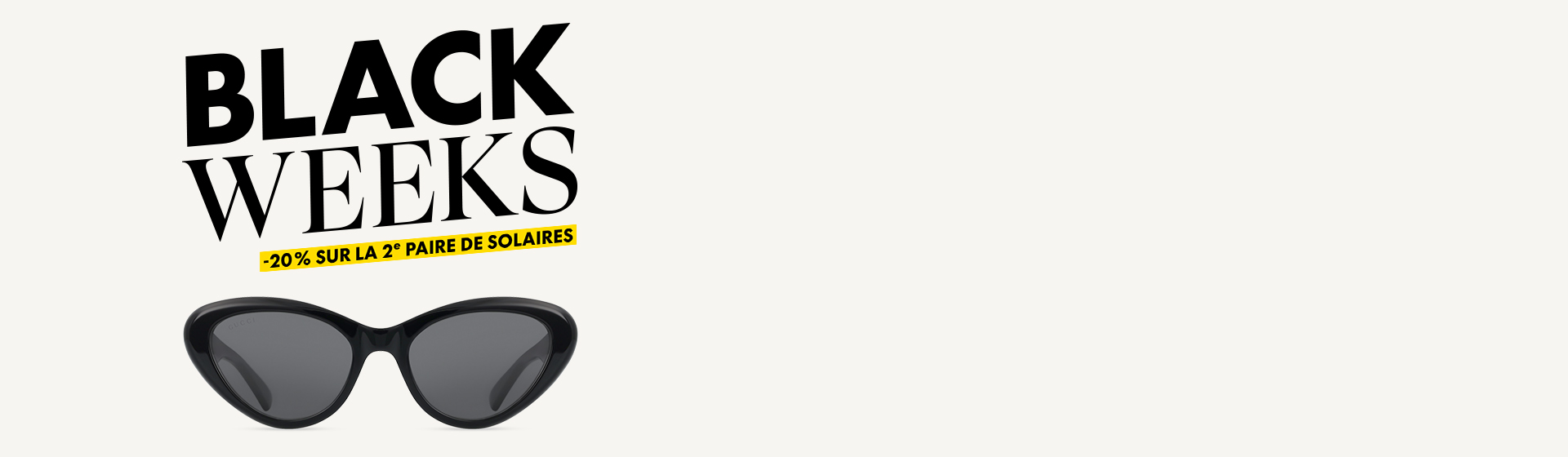 Lunettes de soleil noires avec le texte « BLACK WEEKS », « 20 % de réduction* sur la deuxième paire de lunettes de soleil ».