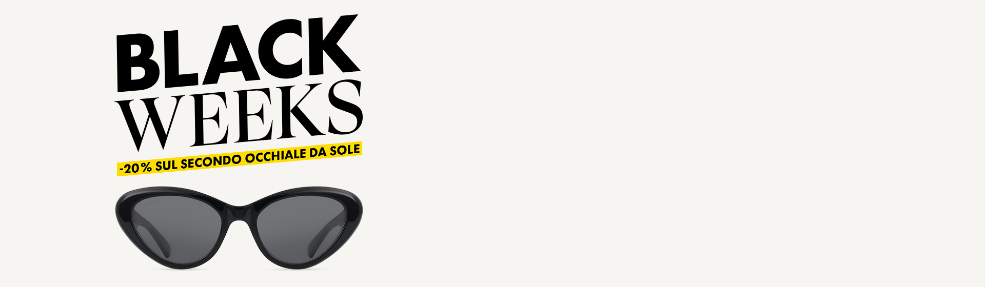 Occhiali da sole neri con testo: “BLACK WEEKS”, “20% di sconto* sul secondo paio di occhiali da sole”.
