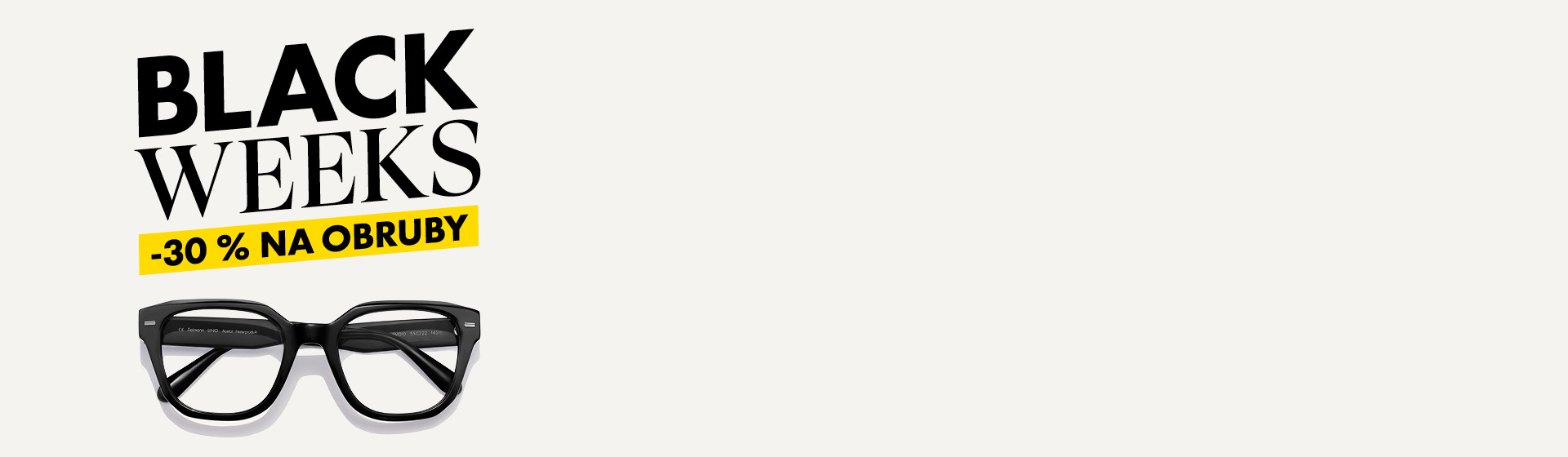 Černé brýle s tučným textem „BLACK WEEKS“ a „-30 % NA OBRUBY“ na bílém pozadí.