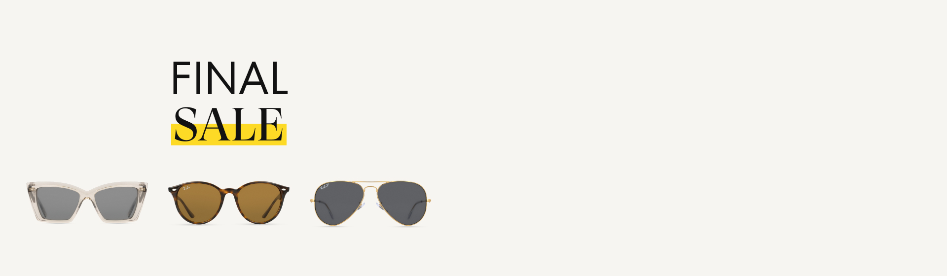Baner Final Sale — napis „SALE” podkreślony na żółto nad trzema okularami przeciwsłonecznymi (Cat eye, okrągłe w kolorze tortoise, aviator) na kremowym tle.