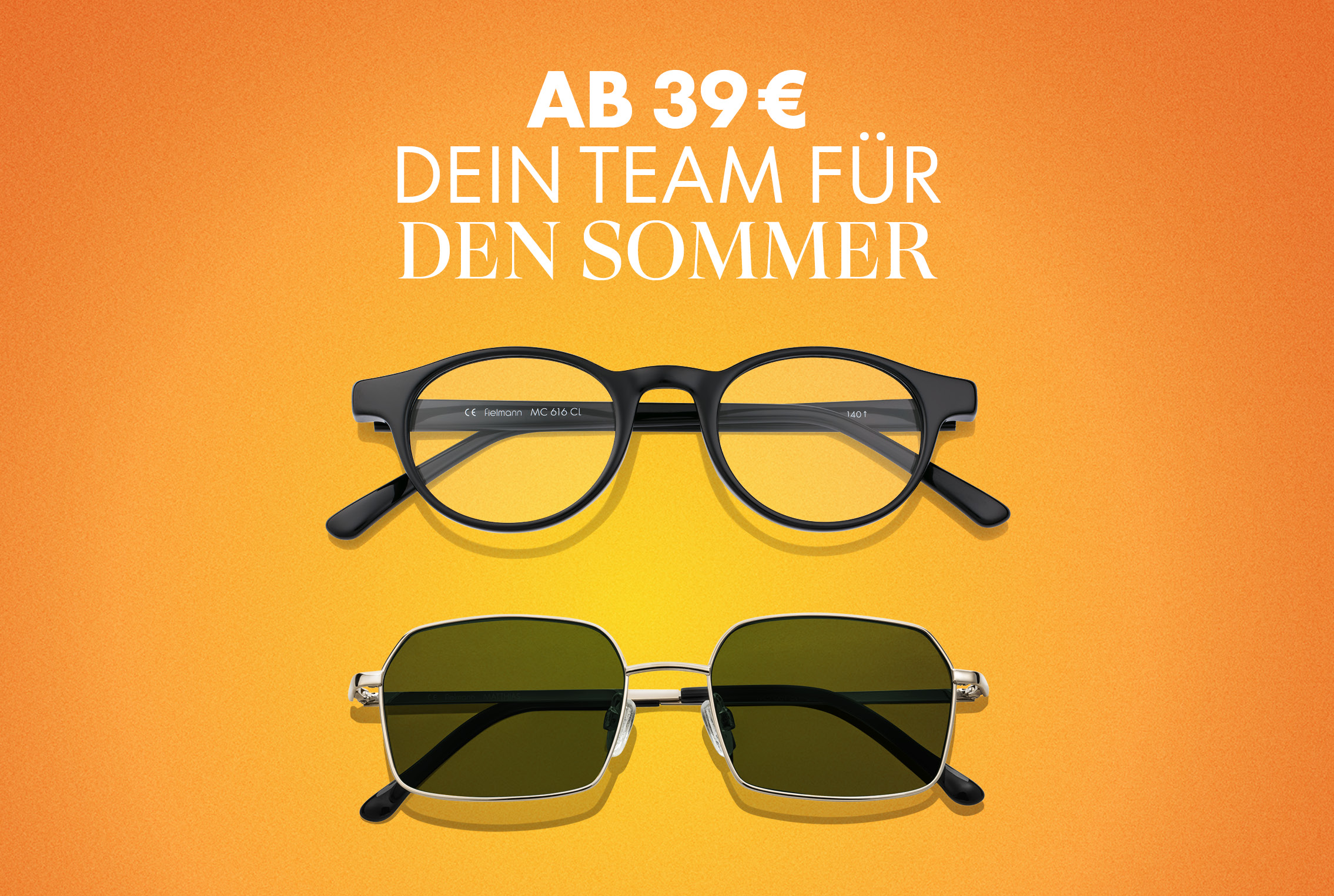 Eine Brille und eine Sonnenbrille auf orangem Hintergrund mit dem Text: „Ab 39 € – Dein Team für den Sommer“ darüber.