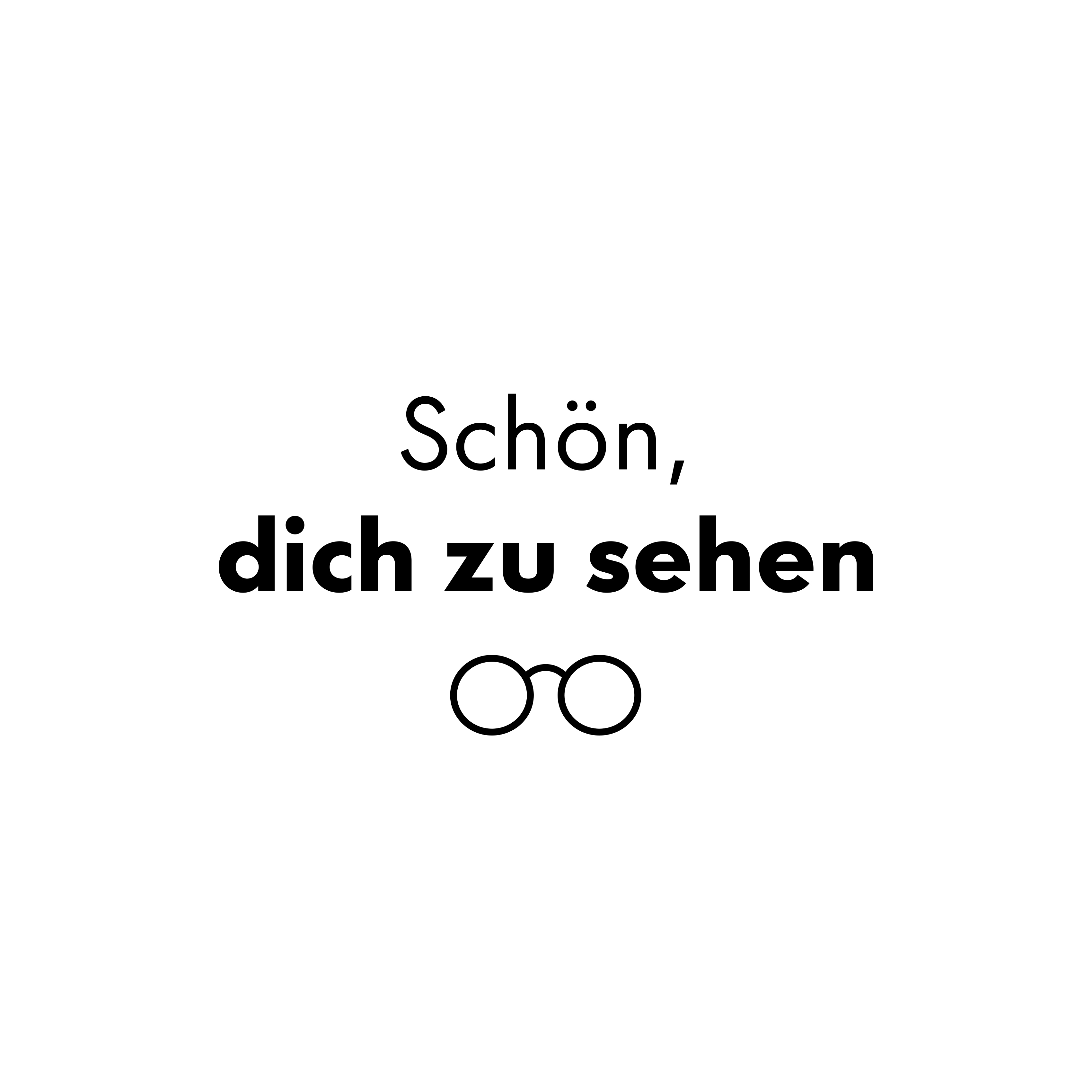 Deutscher Text „Schön, dich zu sehen“ mit einem einfachen Brillensymbol darunter auf weißem Hintergrund.