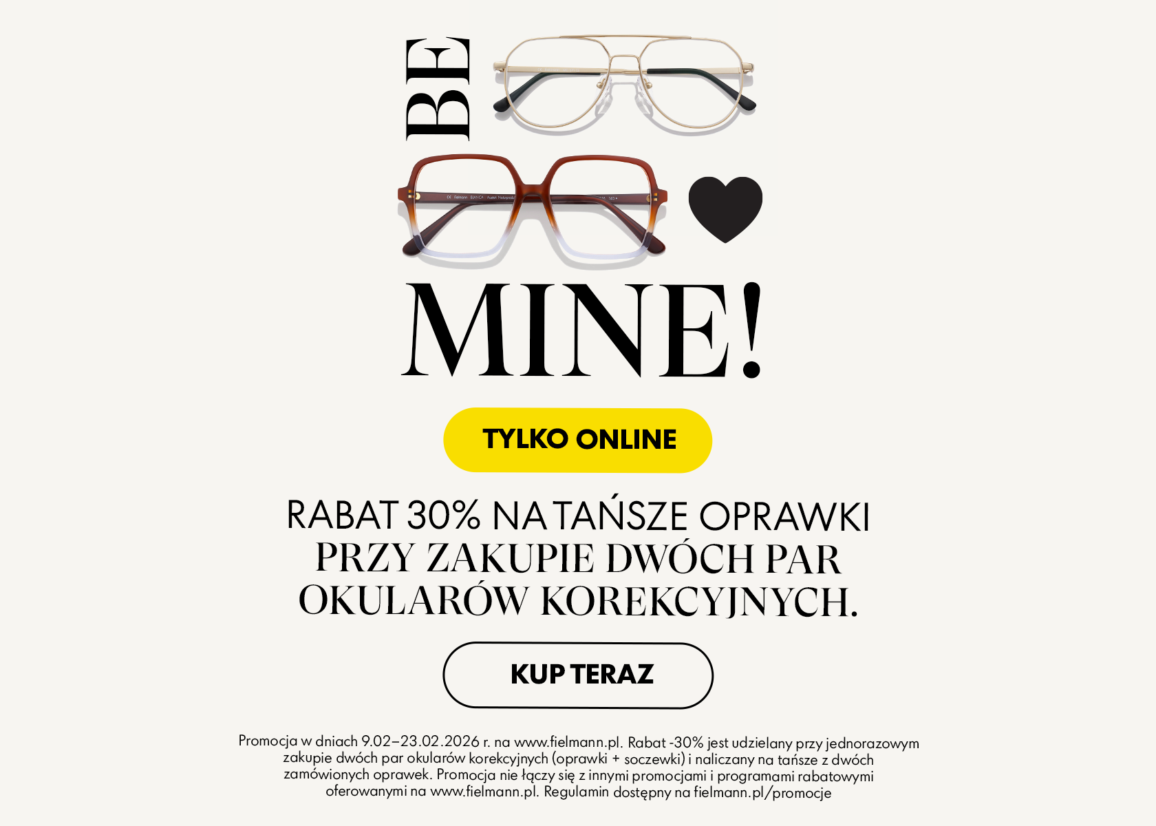 Stylowe okulary umieszczone nad napisem „BE MINE!” z grafiką serca i etykietą „TYLKO ONLINE” poniżej. Poniżej znajduje się polska informacja prawna.