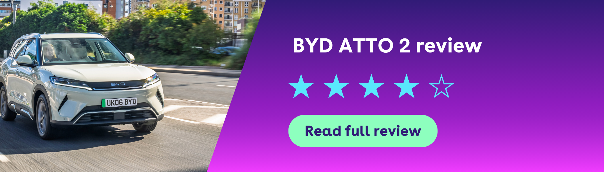 Silver BYD ATTO 2 driving with text overlay: "BYD ATTO 2 review" and star rating, with a "Read full review" button.