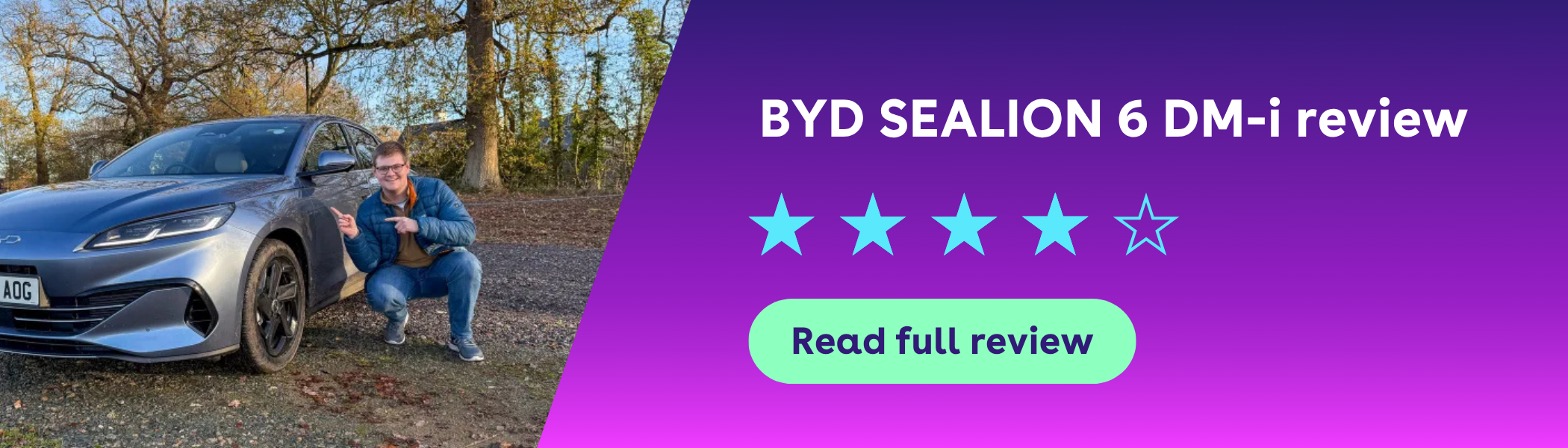 Man poses by a BYD Sealion 6 DM-i car; review banner with 4.5-star rating and "Read full review" button on a purple gradient background.