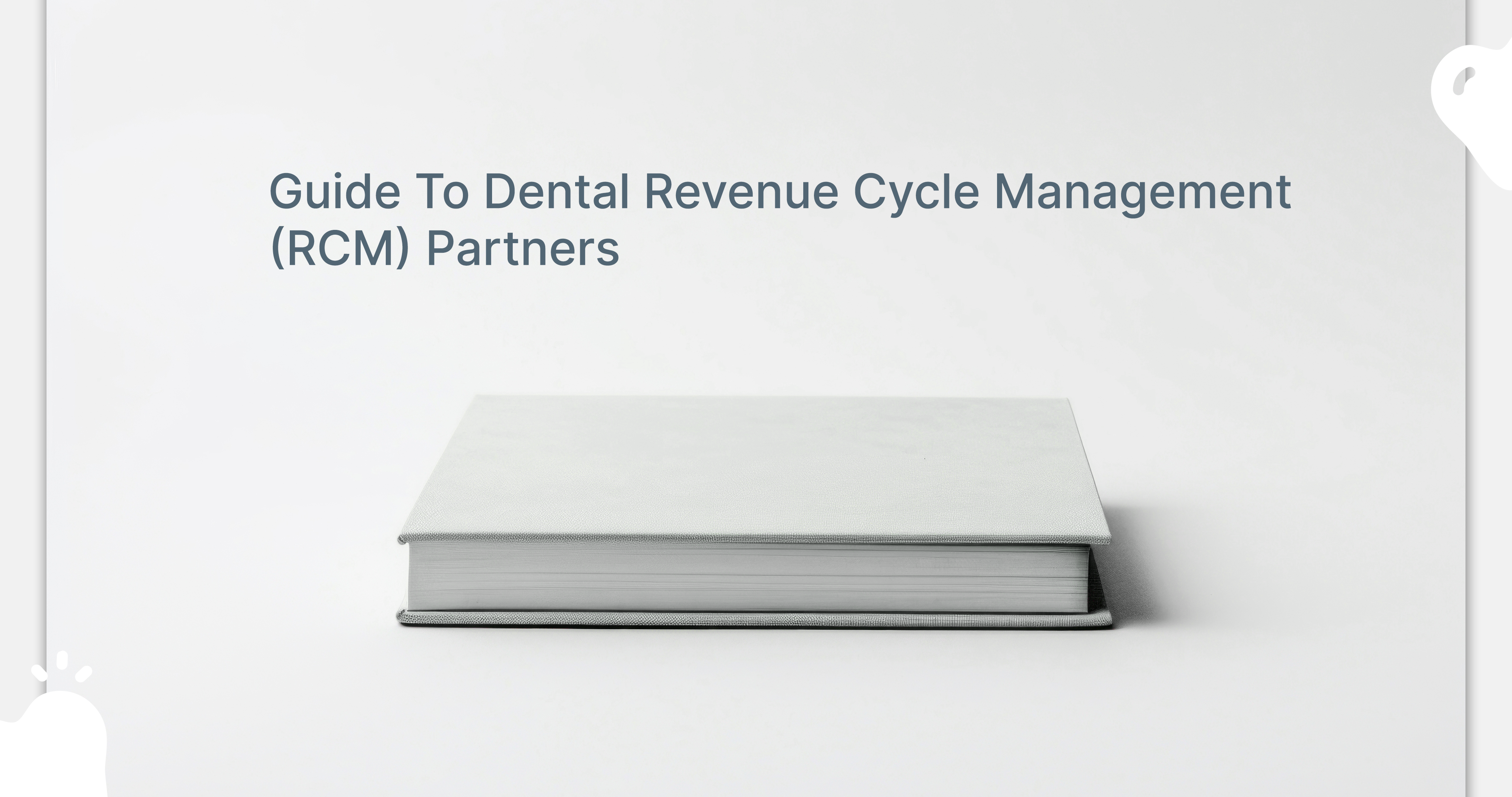 Guide to Dental Revenue Cycle Management (RCM) Partners
