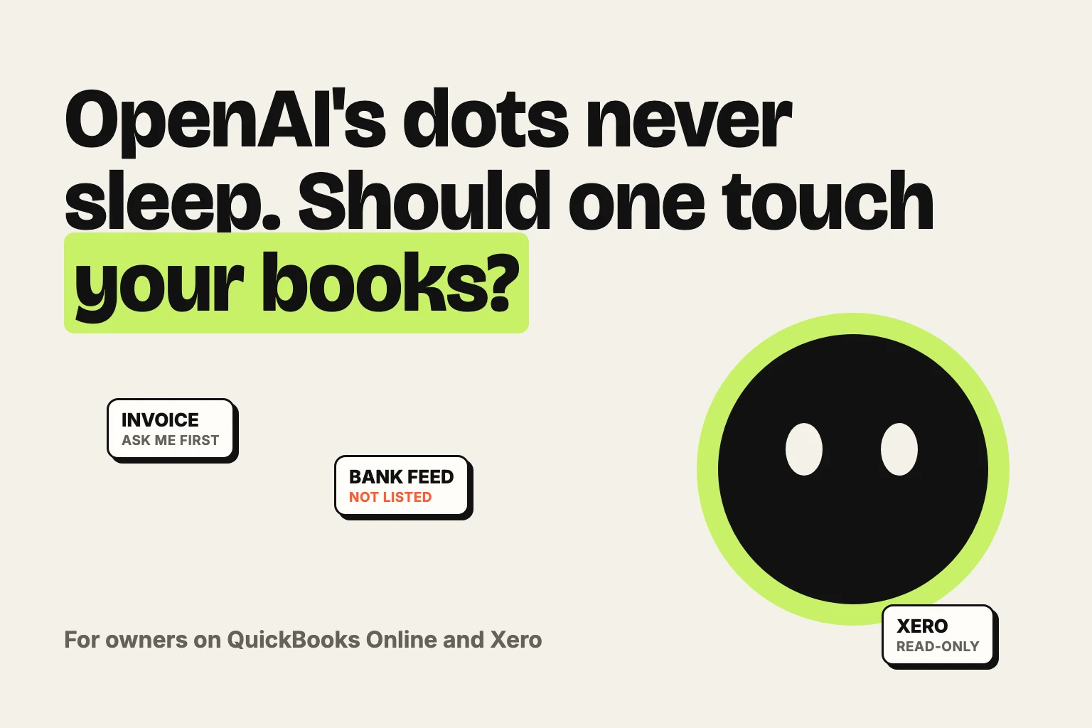 OpenAI dots for small business bookkeeping: what an always-on agent can do in QuickBooks and Xero