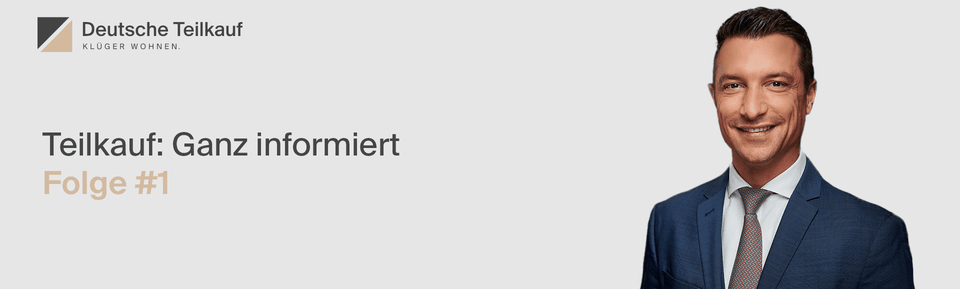 Teilkauf: Ganz informiert Folge #1: Der Teilverkauf