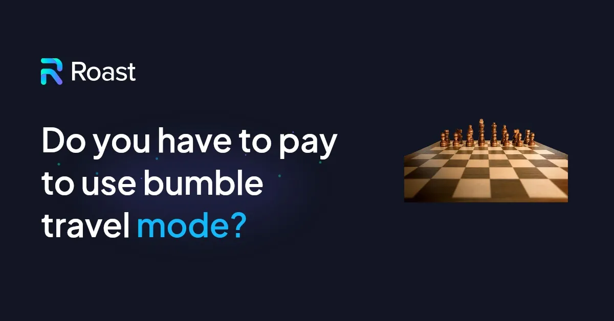 Do you have to pay to use bumble travel mode?