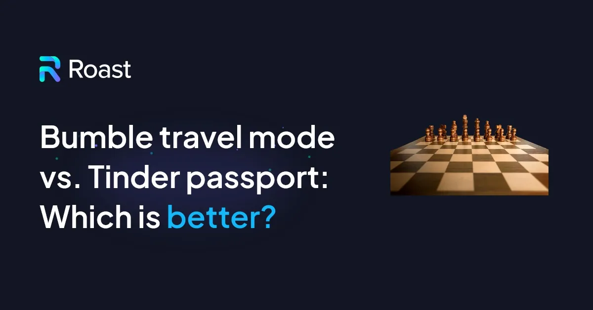 Bumble travel mode vs. Tinder passport: Which is better?