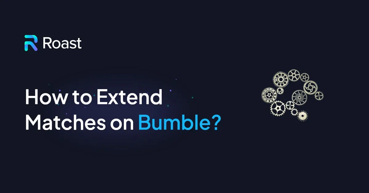 Bumble Extend, give more time to you matches!