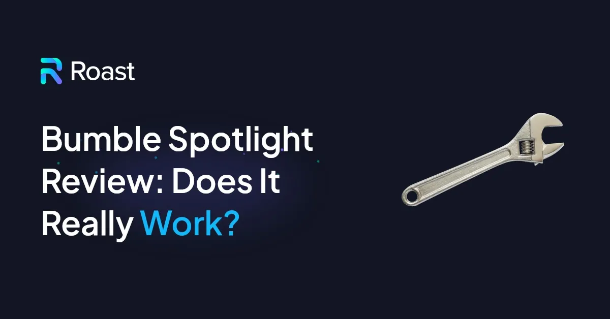 Bumble Spotlight What Is It The Best Time To Use It In 2024 ROAST
