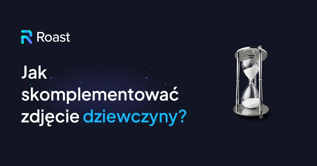 Jak Skomplementowa Zdj cie Dziewczyny W 2026 Roku Pe ny Przewodnik 
