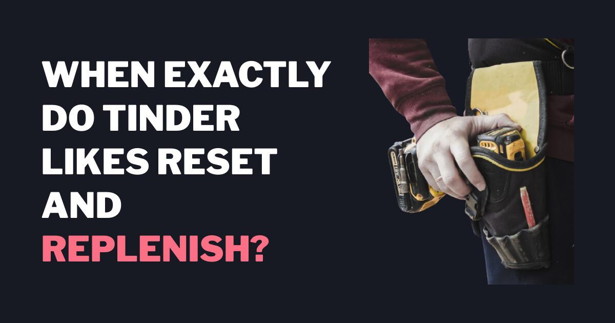 ¿Cuándo se restablecen y reponen exactamente los likes de Tinder? ROAST