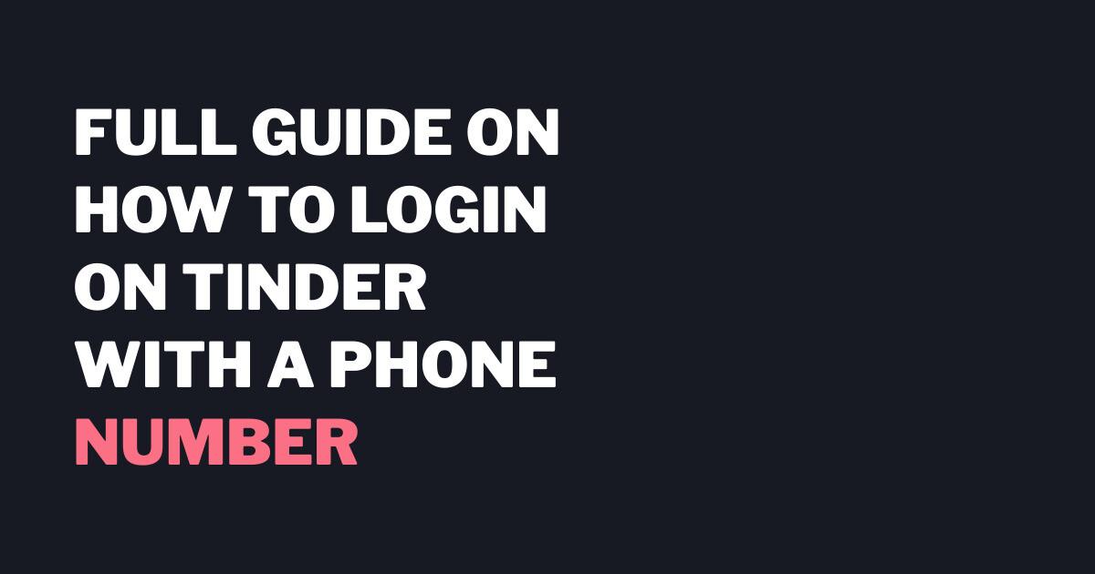 Fullstendig guide til hvordan du logger inn på Tinder med et
