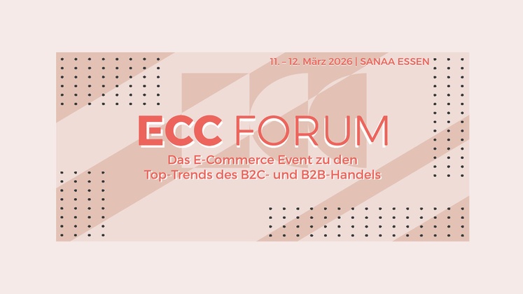 ECC Forum 2026. Das E-Commerce Event zu den Top-Trends des B2C- und B2B-Handels