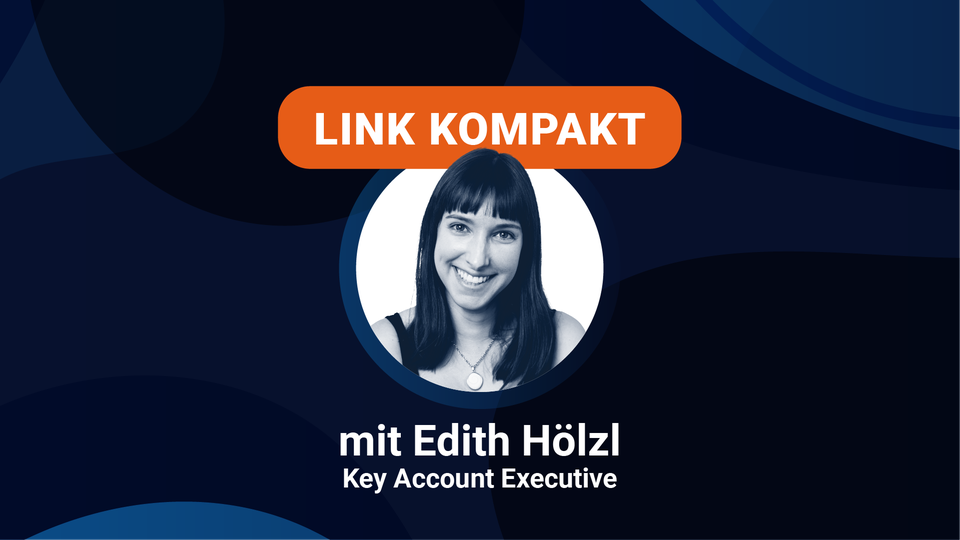 LINK KOMPAKT mit Edith Hölzl