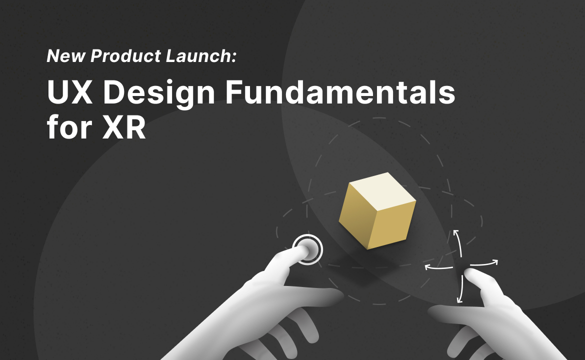 Product Launch UX Design Fundamentals for XR