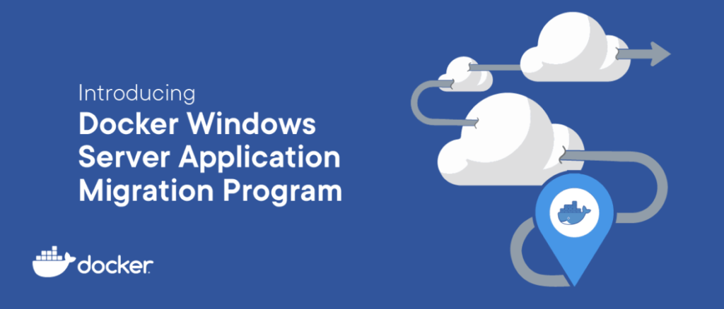 Introducing Docker’s Windows Server Application Migration Program
