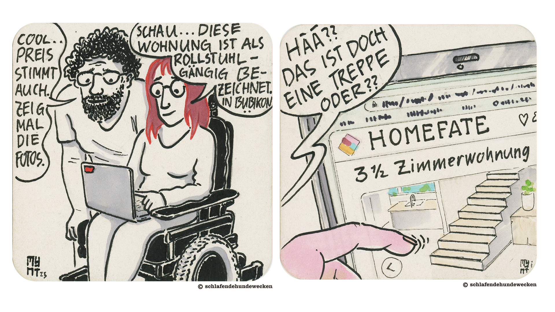 1. Im Comic sitzen Jasmin und Valentin gemeinsam vor einem Laptop. Jasmin nutzt einen Rollstuhl. Sie sind auf Wohnungssuche. In Jasmins Sprechblase steht: «Schau! Diese Wohnung ist als rollstuhlgängig bezeichnet. In Bubikon.» Valentin antwortet: «Cool. Preis stimmt auch. Zeig mal die Fotos.» 2. Ein Finger zeigt auf eine Wohnungsanzeige auf dem Laptop, die Wohnung hat eine grosse Treppe. In der Sprechblase steht: «Hää? Das ist doch eine Treppe, oder?»