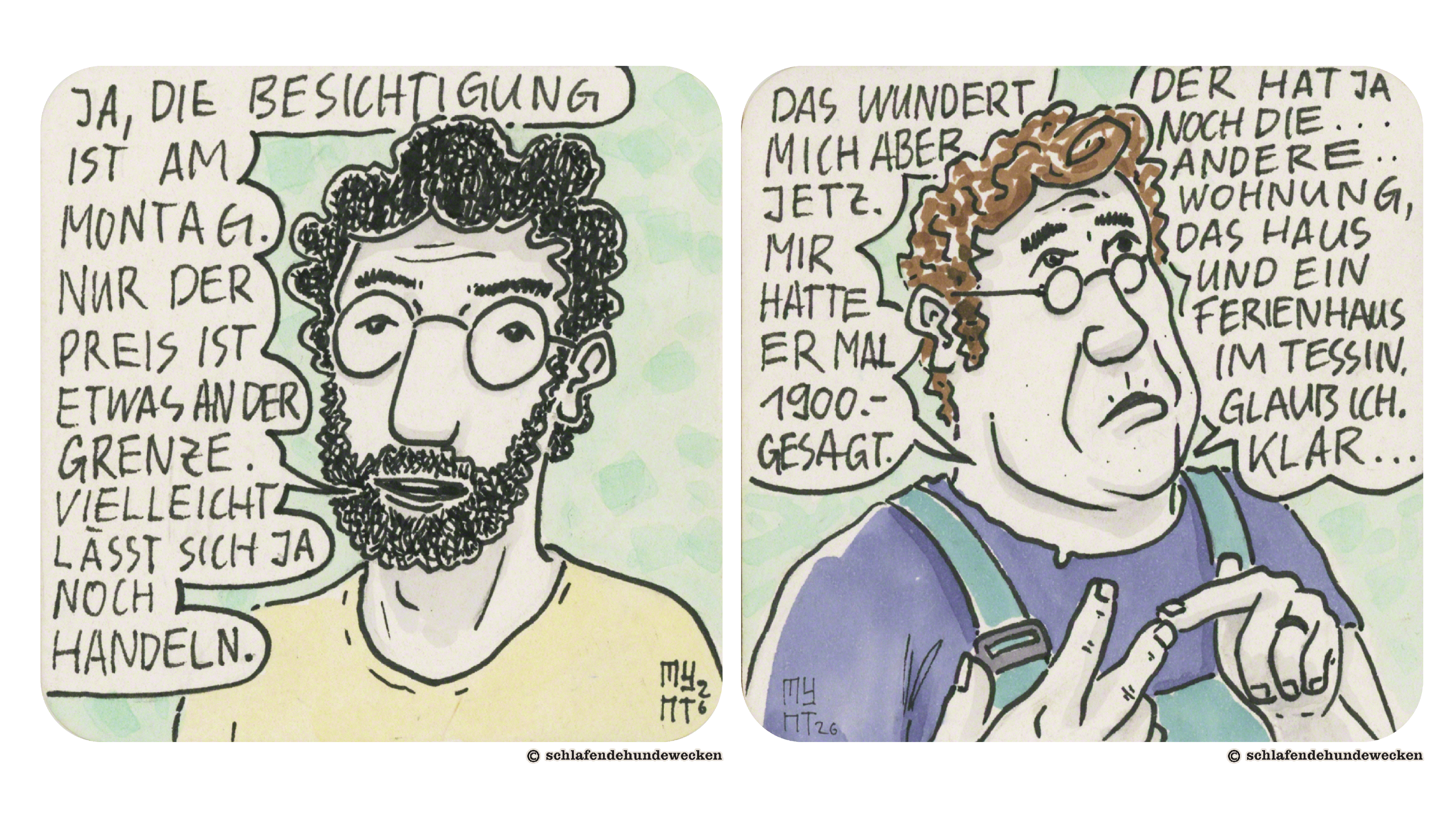 9. Nahansicht von Valentin. Er runzelt die Stirn: «Ja, die Besichtigung ist am Montag. Nur der Preis ist etwas an der Grenze. Vielleicht lässt sich ja noch handeln.» 10. Nahansicht von Urs. Er runzelt jetzt auch die Stirn und sagt, dass er verwundert sei. «Mir hatte er mal 1900.- gesagt. Der hat ja noch die andere Wohnung, das Haus und ein Ferienhaus im Tessin. Glaub ich. Klar…» Mit der rechten Hand zählt er die Immobilien auf drei ab.
