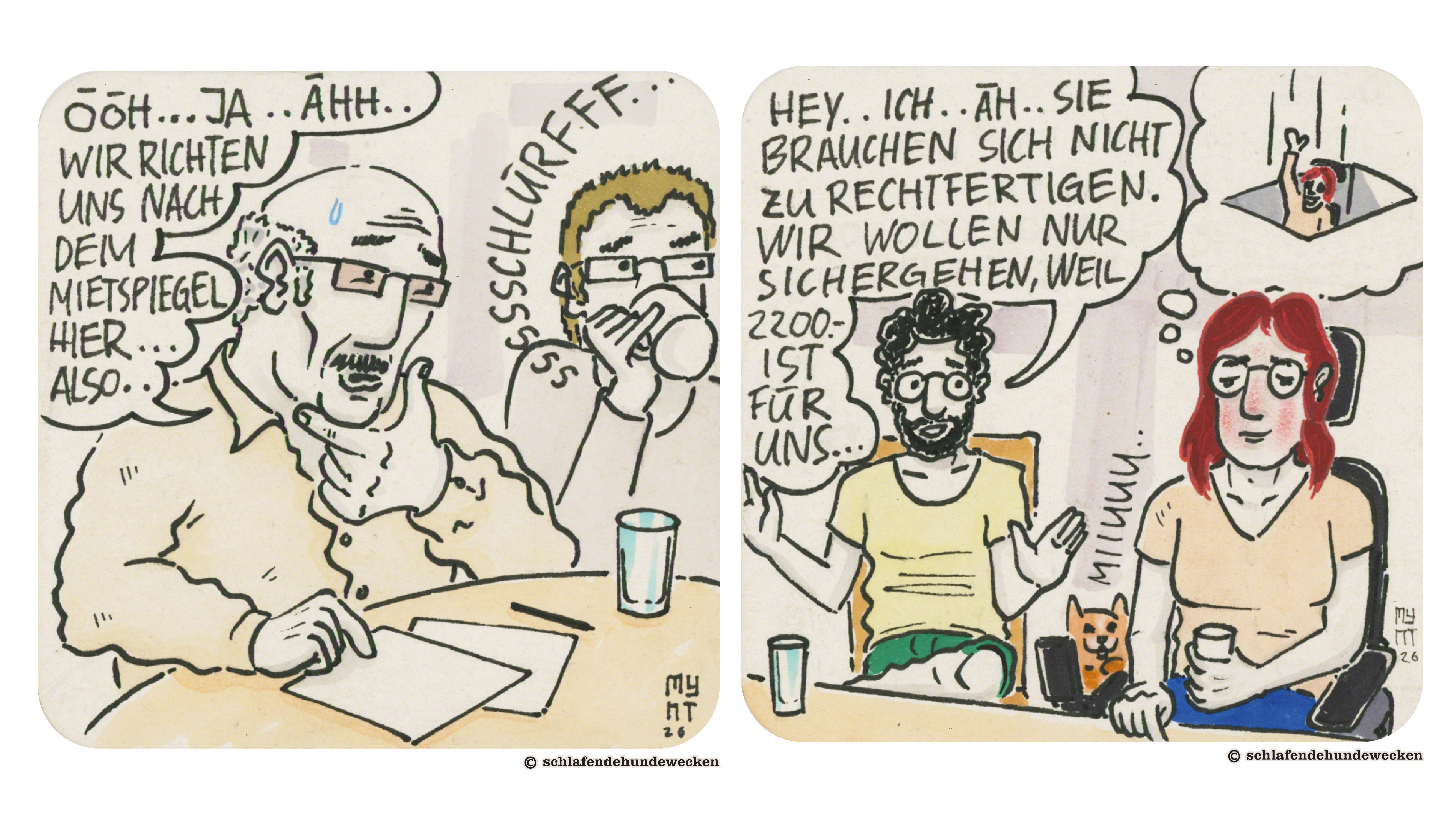 1.	Comiczeichnung von zwei Männer, die am Tisch hocken. Im Hintergrund ein jüngerer Mann, mit eckiger Brille. Verlegen trinkt er aus der Tasse. Neben seinem Kopf steht der Schriftzug: «Sssssschlürff…» in einem Bogen geschrieben. Im Vordergrund ist ein älterer Herr, der Vermieter. Vor ihm liegen zwei Blätter Papier auf dem Tisch. Ein Schweisstropfen ist noch auf seinem kahlen Kopf. Er reibt sich mit der linken Hand das Kinn und sagt: «Öööh…ja..ähh..wir richten uns nach dem Mietspiegel hier… also…»