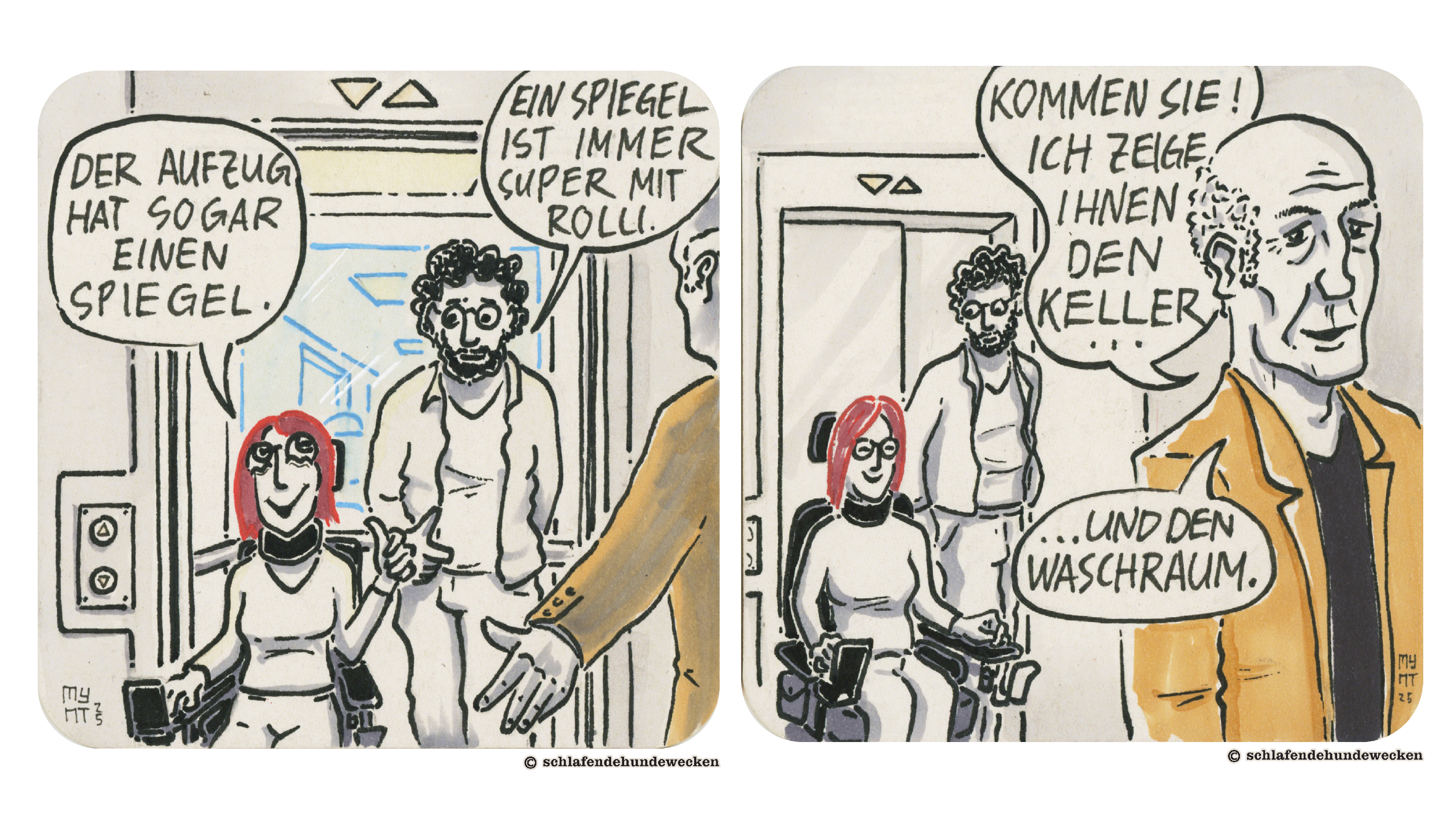 1.	Comiczeichnung von Jasmin und Valentin auf Wohnungsbesichtigung. Jasmin nutzt einen Rollstuhl. Sie sagt sehr happy zu Valentin: «Der Aufzug hat sogar einen Spiegel.» Valentin antwortet: «Ein Spiegel ist immer super mit Rolli.» 2.	Der Immobilienmakler sagt: «Kommen Sie! Ich zeige Ihnen den Keller und den Waschraum.» Jasmin im Hintergrund ist sehr zuversichtlich. Valentin schaut eher etwas besorgt zu Jasmin.