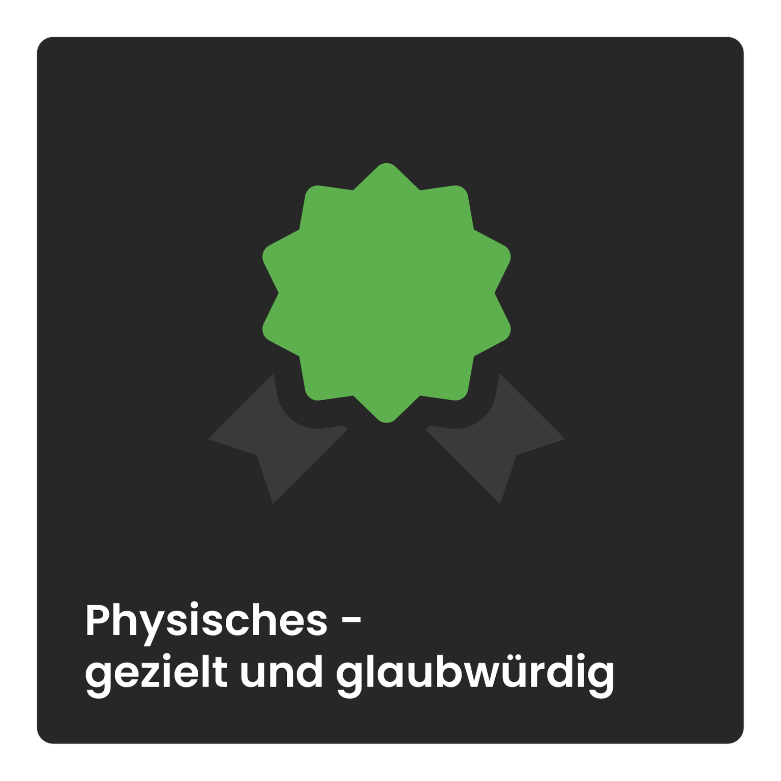 Icon für Physisches ist gezielt und glaubwürdig.