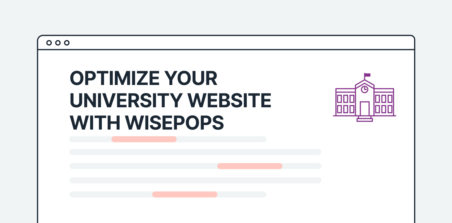 How to Engage and Convert Visitors on Your University Website with Wisepops