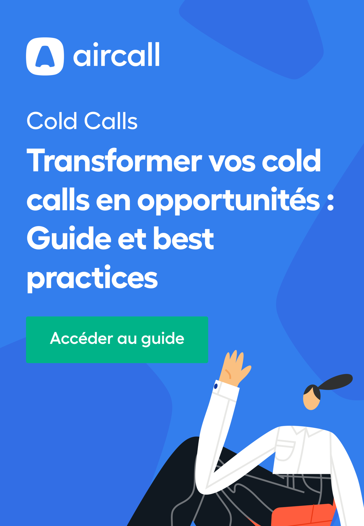 Transformer vos cold calls en opportunités : Guide et best practices ...