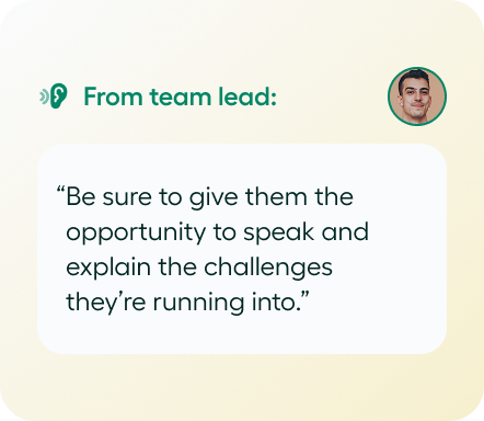 Text message from team lead: "Be sure to give them the opportunity to speak and explain the challenges they’re running into."