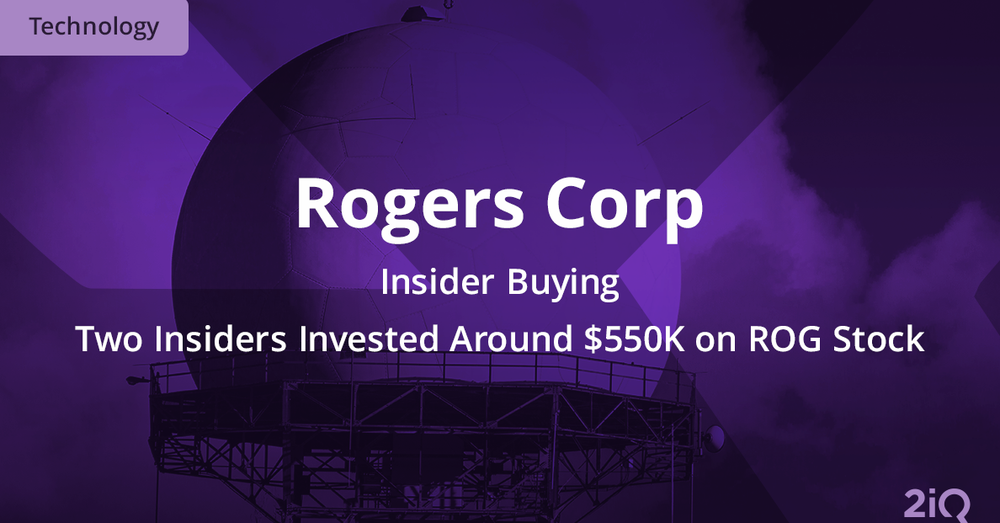 Insiders at Rogers Corp Just Bought $550K Worth of Stock