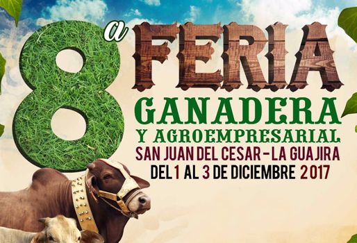 8 Feria Ganadera de San Juan del Cesar 2017, Corporación Feria Ganadera y Agroempresarial de San Juan del Cesar, Fegasan, Feria ganadera Guajira, Feria ganadera San Juan del Cesar Guajira, Fedegán, Gobernación de La Guajira 2017, feria ganadera Guajira Fedegán, CONtexto ganadero, ganaderos colombia, noticias ganaderas Colombia