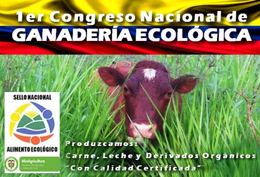 Si usted desea conocer más sobre el evento, ingrese a: www.bioganaderos.ning.com. Foto: Fedegán. i congreso nacional de ganadería ecológica